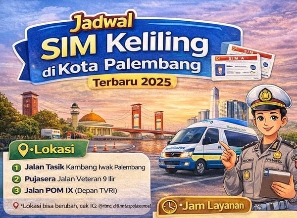 Jadwal SIM Keliling di Kota Palembang Terbaru Jadwal SIM Keliling di Kota Palembang Terbaru